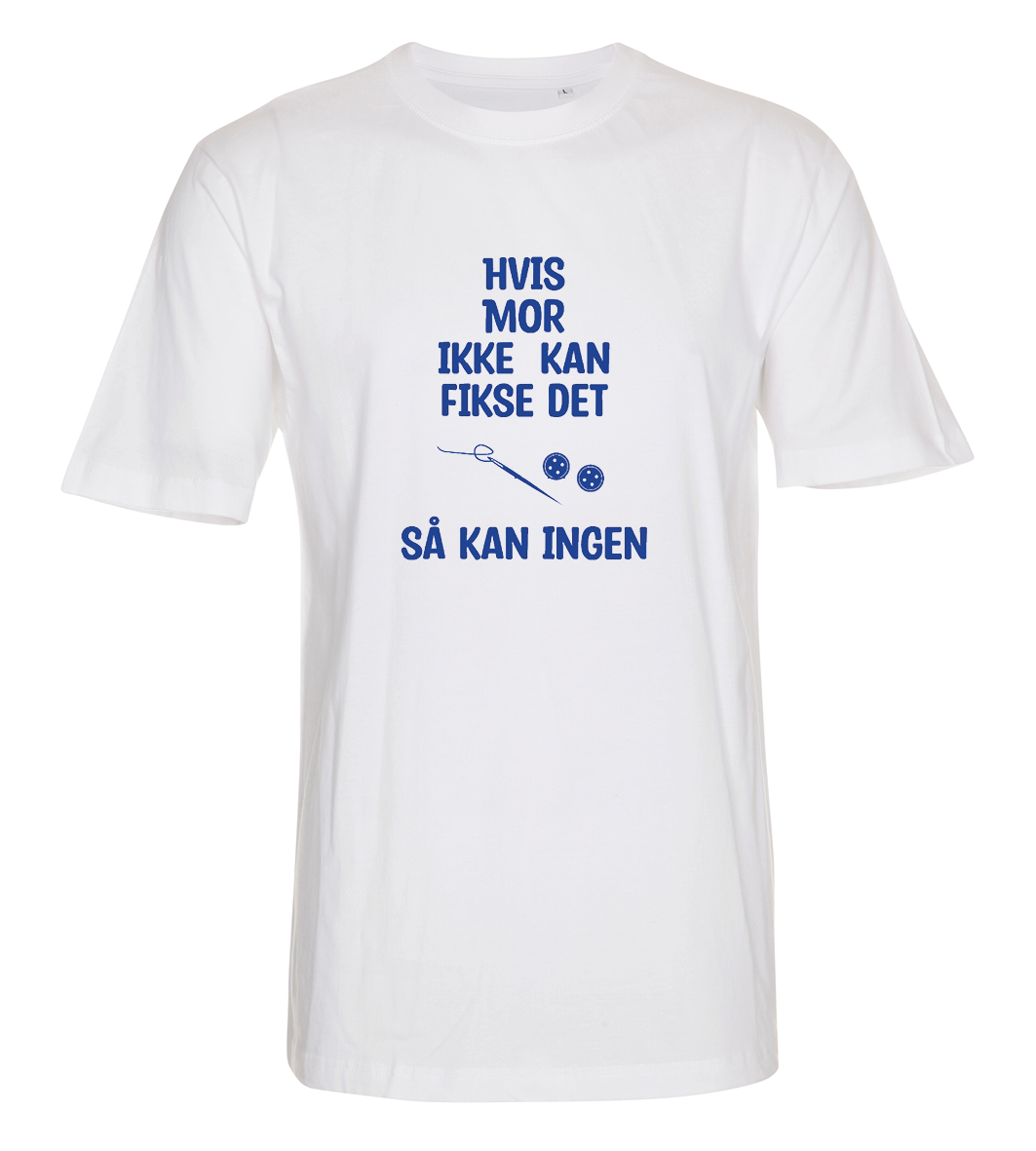Hvis Mor ikke kan fikse det så kan ingen