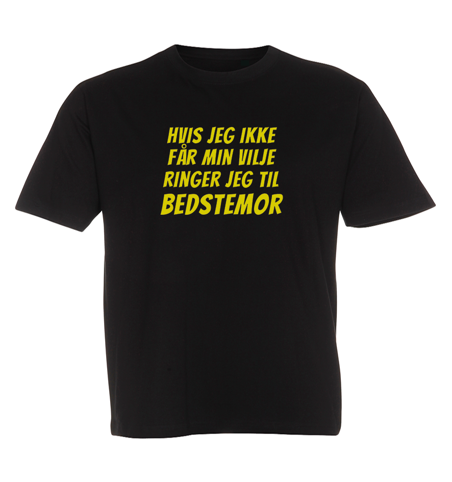 Børne t-shirt - Hvis jeg ikke får min vilje ringer jeg til Bedstemor