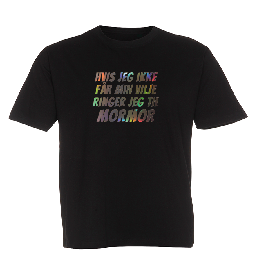 Børne t-shirt - Hvis jeg ikke får min vilje ringer jeg til Mormor