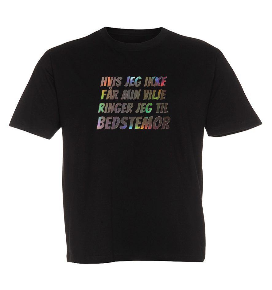 Børne t-shirt - Hvis jeg ikke får min vilje ringer jeg til Bedstemor