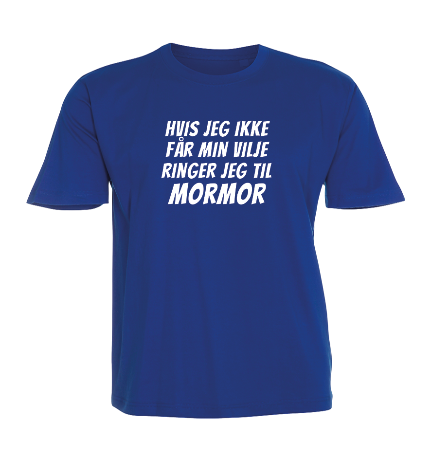 Børne t-shirt - Hvis jeg ikke får min vilje ringer jeg til Mormor