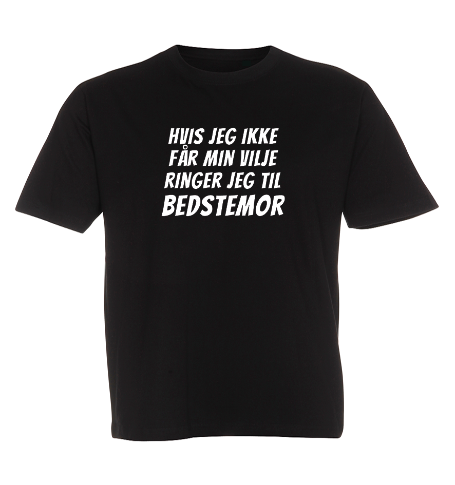 Børne t-shirt - Hvis jeg ikke får min vilje ringer jeg til Bedstemor