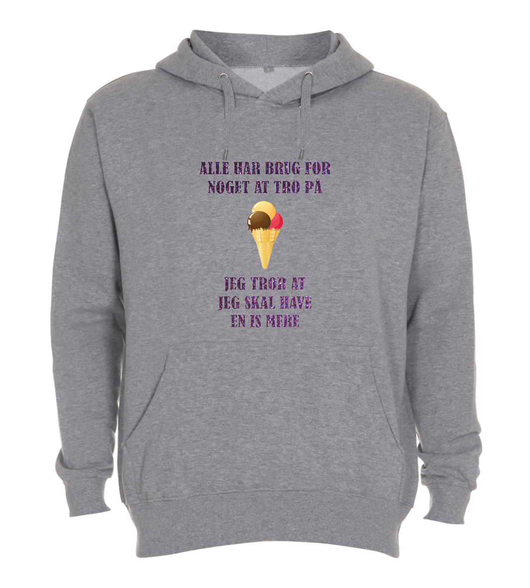 Hoodie - Alle har brug for noget at tro på, jeg tror at jeg skal have en IS mere