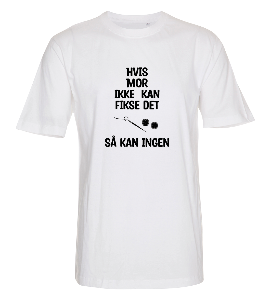 Hvis Mor ikke kan fikse det så kan ingen