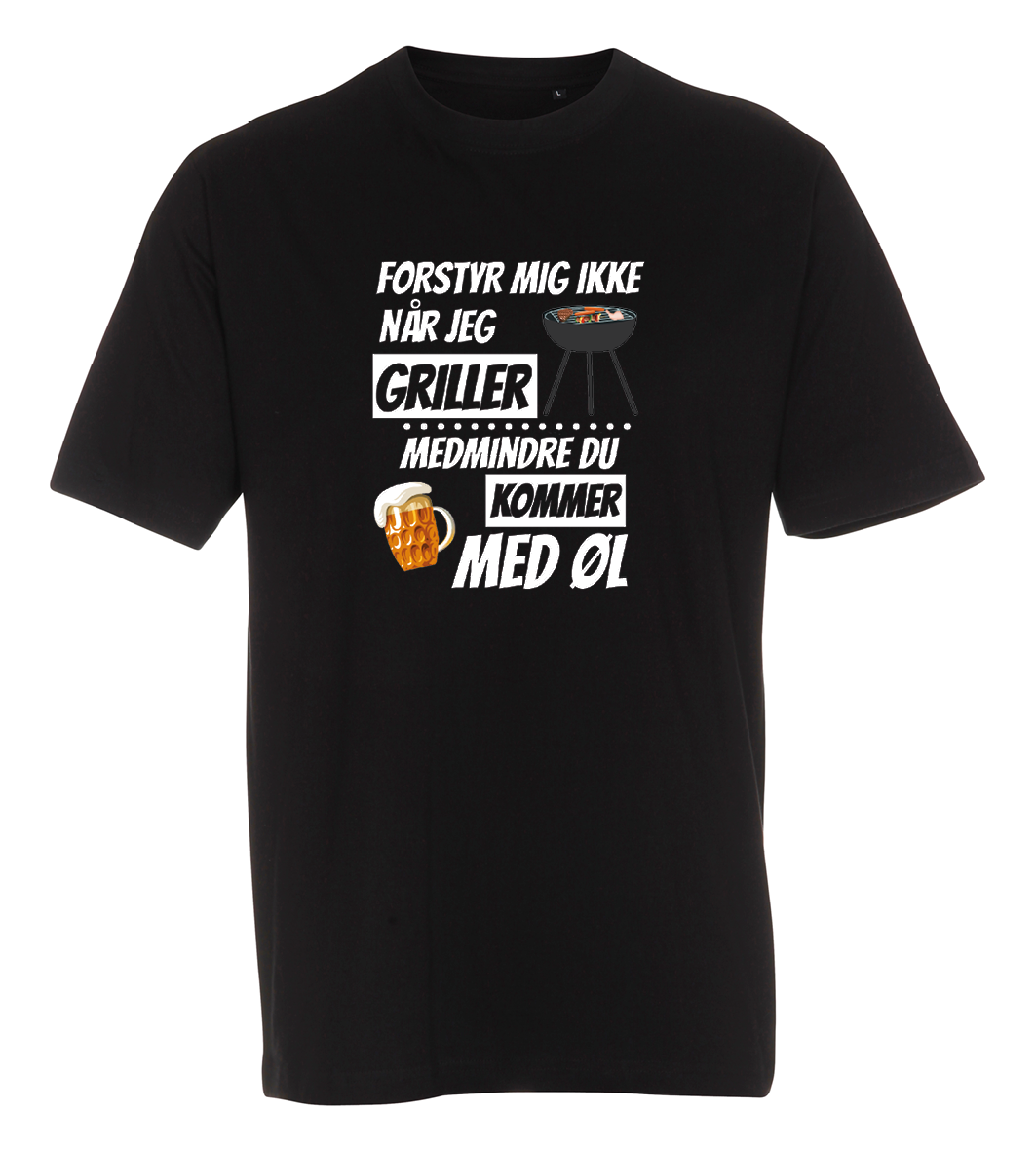 Forstyr mig ikke når jeg griller medmindre du kommer med øl