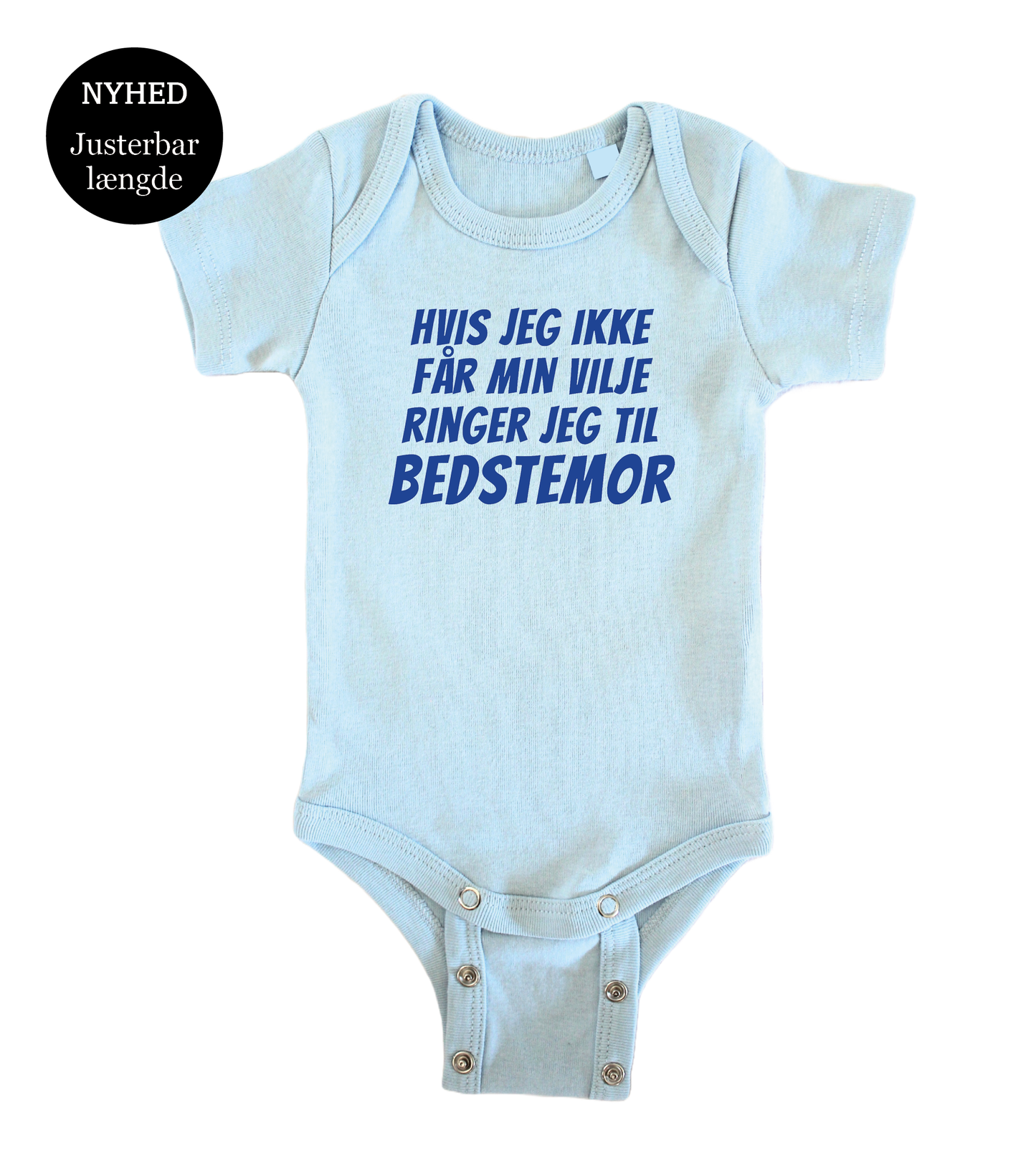 Baby bodystocking - Hvis jeg ikke får min vilje ringer jeg til Bedstemor