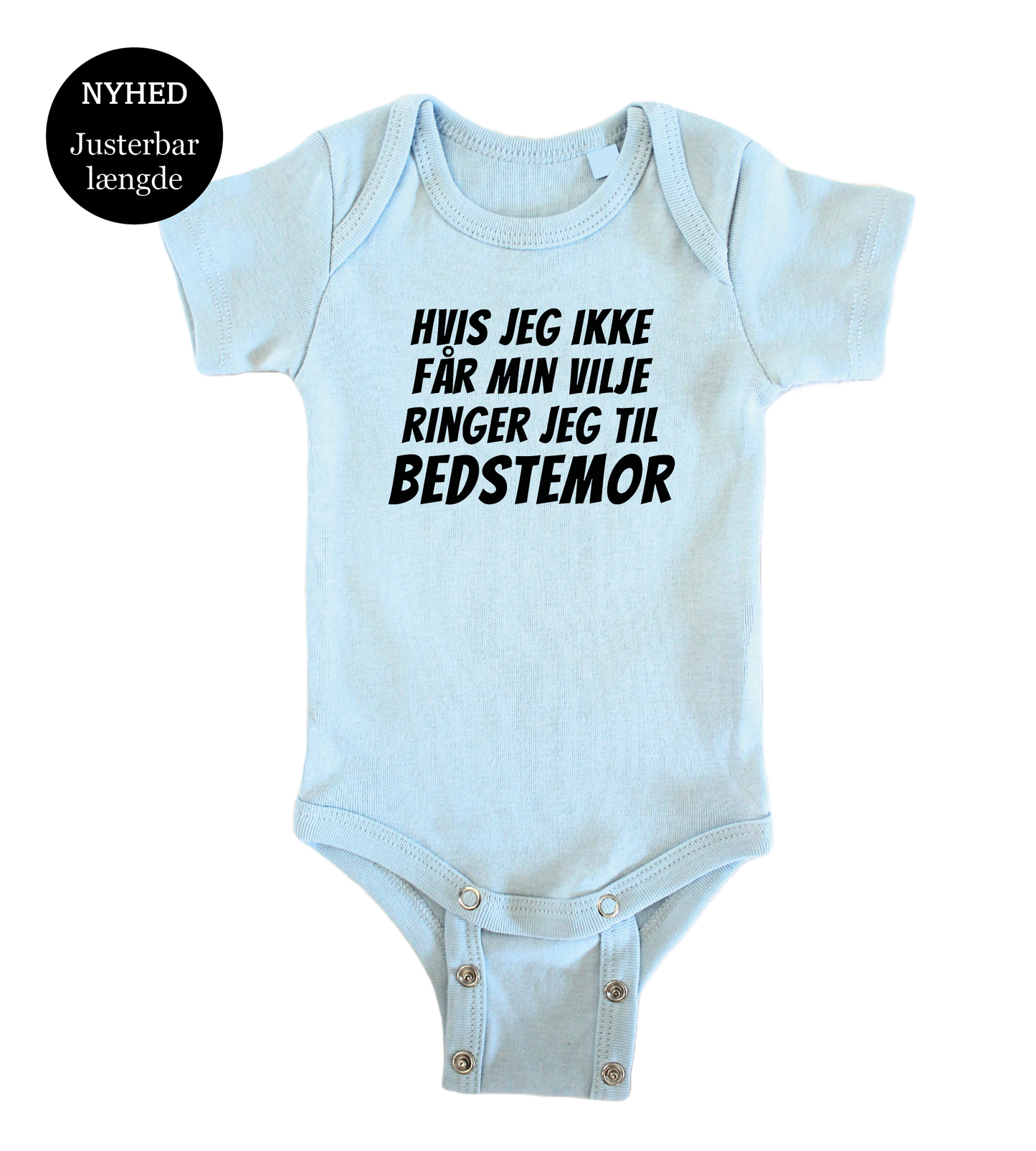 Baby bodystocking - Hvis jeg ikke får min vilje ringer jeg til Bedstemor