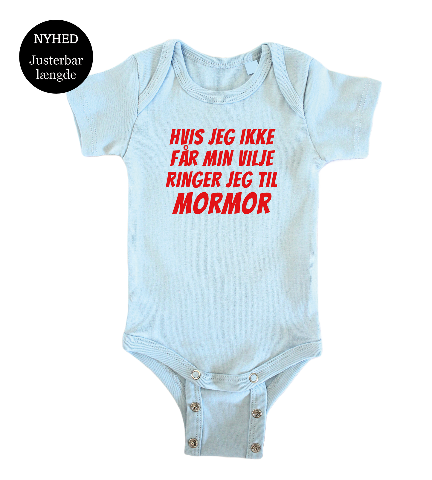Baby bodystocking - Hvis jeg ikke får min vilje ringer jeg til Mormor