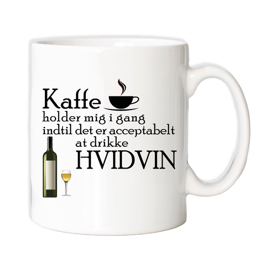 Krus - Kaffe holder mig i gang indtil det er acceptabelt at drikke HVIDVIN