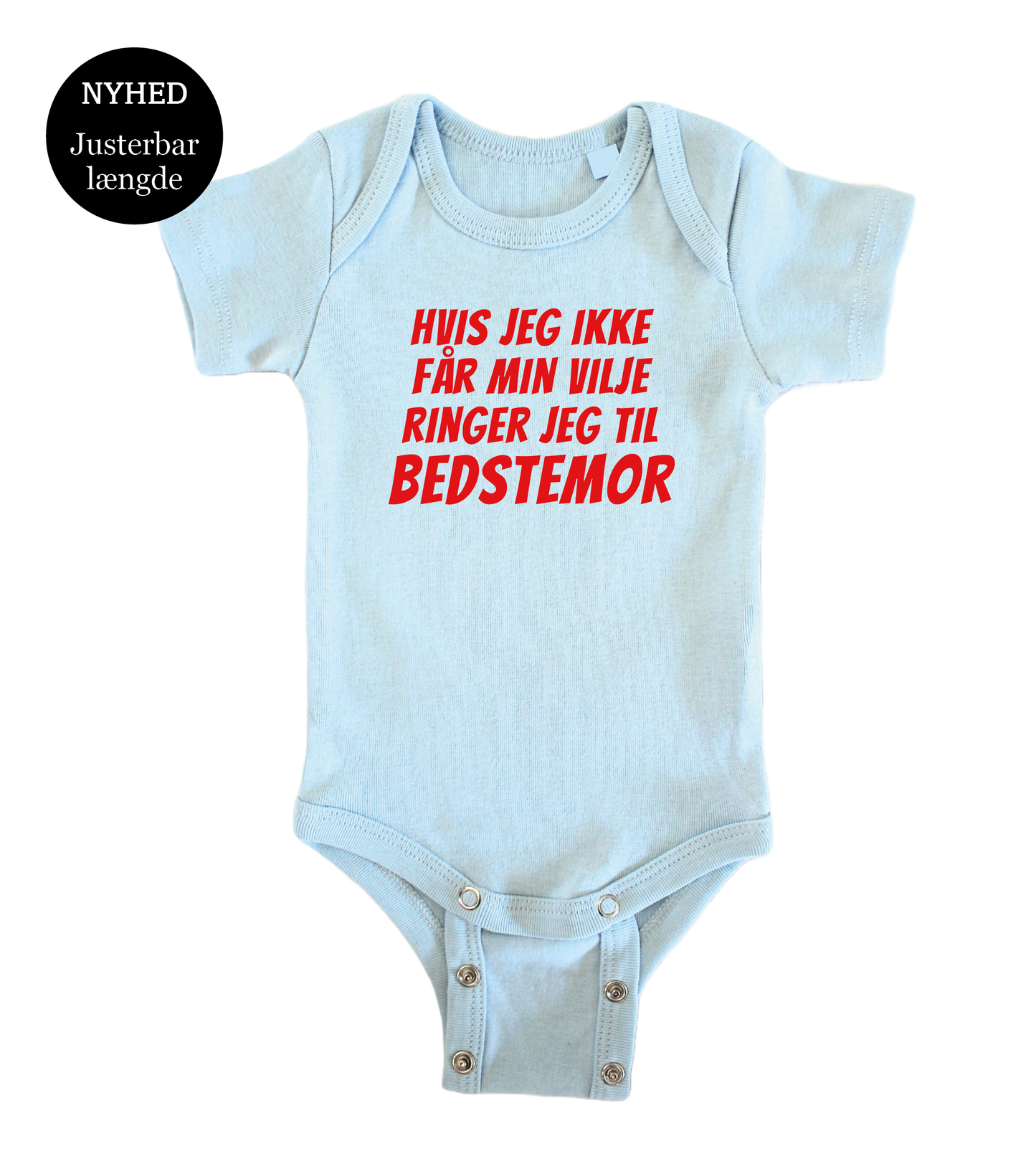 Baby bodystocking - Hvis jeg ikke får min vilje ringer jeg til Bedstemor